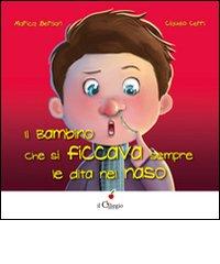 Il bambino che si ficcava sempre le dita nel naso di Marica Bersan edito da Il Ciliegio