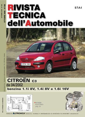 Citroën C3. Benzina 1.1i 8v,1.4i 8v e 1.6i 16v. Ediz. multilingue edito da Autronica