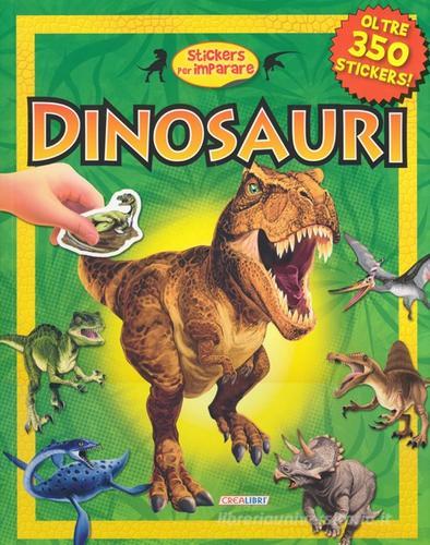 Dinosauri. Stickers per imparare edito da Crealibri