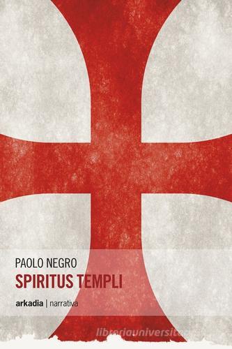 Spiritus templi di Paolo Negro edito da Arkadia