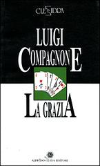 La grazia-Una storia garibaldina di Luigi Compagnone, Sergio Giannitelli edito da Guida
