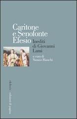 Caritone e Senofonte Efesio. Inediti di Giovanni Lami edito da Edizioni di Pagina
