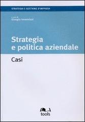 Strategia e politica aziendale. Casi edito da EGEA Tools