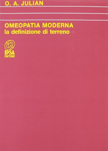 Omeopatia moderna. La definizione di terreno di André Julian Othon, Marc Haffen edito da Nuova IPSA