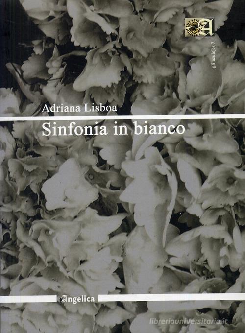 Sinfonia in bianco di Adriana Lisboa edito da Angelica