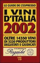 I vini d'Italia 2002. Oltre 14350 vini di 3220 produttori degustati e giudicati edito da L'Espresso (Gruppo Editoriale)