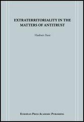 Extraterritoriality in the matters of antitrust di Vladimir Pavic edito da EPAP