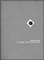 Il mare come artigiano. Ediz. italiana e inglese di Bruno Munari edito da Corraini