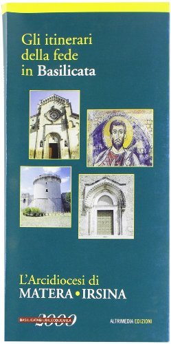L' arcidiocesi di Matera-Irsina. Gli itinerari della fede in Basilicata edito da Altrimedia