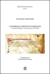 Cattedrale e società in Basilicata. Il libro del capitolo di Acerenza (sec. XIV-XVI) di Rosangela Restaino edito da Erreciedizioni