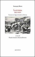 La guerra dei goti. Versione in volgare di Ludovico Petroni di Leonardo Bruni edito da Opera Edizioni (Salerno)