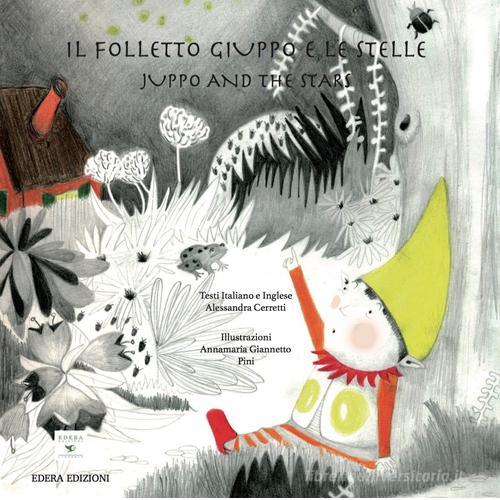 Il folletto Giuppo e le stelle-Iuppo end the stars. Ediz. bilingue di Alessandra Cerretti edito da Edera Edizioni
