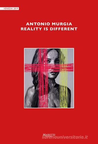 Antonio Murgia. Reality is different. Ediz. illustrata di Giuseppe Carli, Antonio Murgia edito da Maretti Editore
