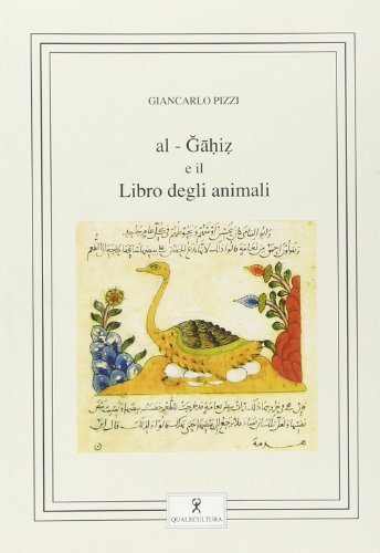 Al-Gahiz e il libro degli animali di Giancarlo Pizzi edito da Qualecultura