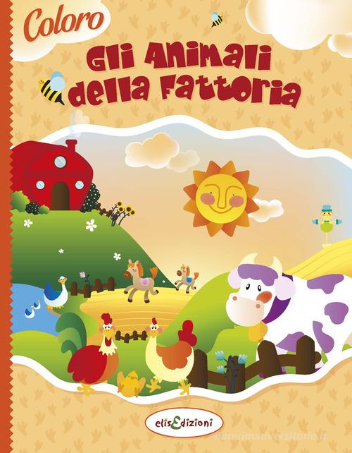Coloro gli animali della fattoria. Ediz. illustrata di Linda Scrimitore edito da Elisedizioni