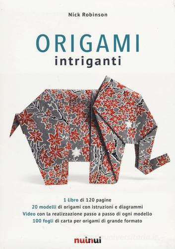 Origami intriganti di Nick Robinson edito da Nuinui