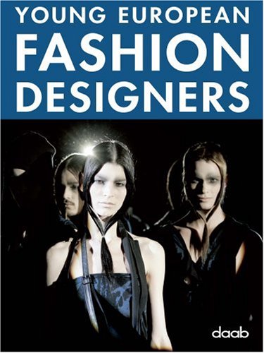 Young european fashion designers. Ediz. italiana, inglese, spagnola, francese e tedesca edito da Daab
