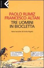Tre uomini in bicicletta di Paolo Rumiz, Tullio F. Altan edito da Feltrinelli