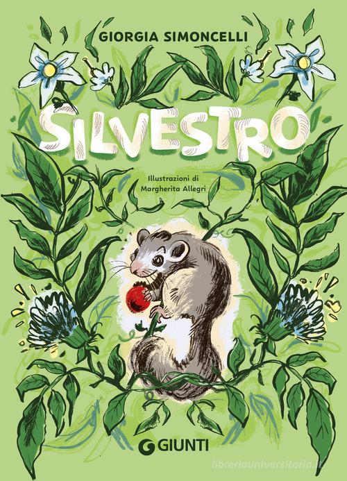 Silvestro di Giorgia Simoncelli edito da Giunti Editore