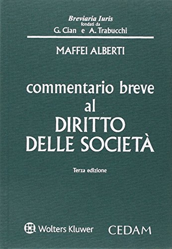 Commentario breve al diritto delle società di Alberto Maffei Alberti edito da CEDAM