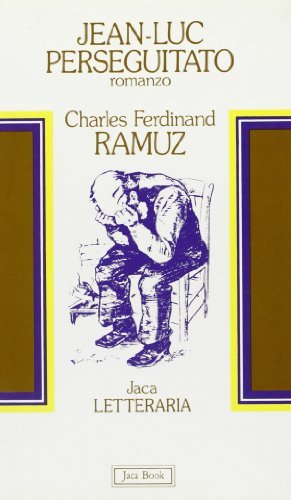 Jean-Luc perseguitato di Charles Ferdinand Ramuz edito da Jaca Book