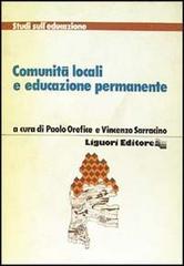 Comunità locali e educazione permanente di Paolo Orefice, Vincenzo Sarracino edito da Liguori