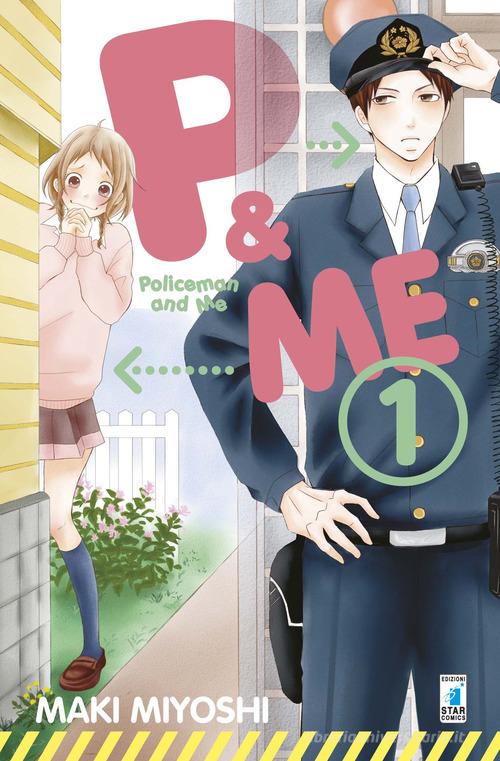 P&me. Policeman and me vol.1 di Maki Miyoshi edito da Star Comics