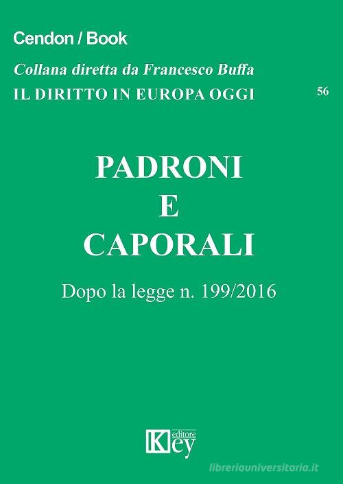 Padroni e caporali. Dopo la legge n. 199/2016 edito da Key Editore