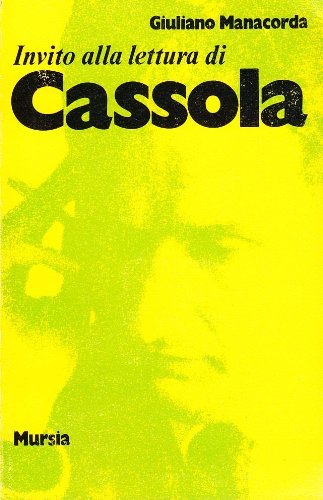 Invito alla lettura di Carlo Cassola di Giuliano Manacorda edito da Ugo Mursia Editore