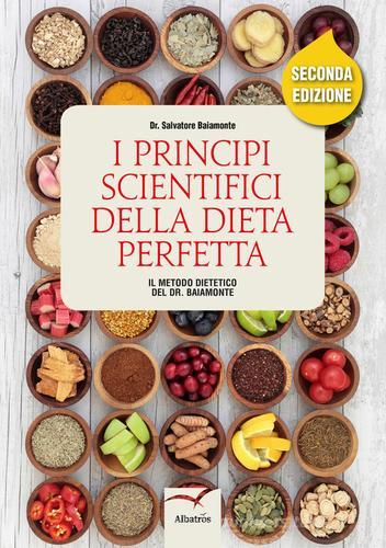 I principi scientifici della dieta perfetta di Alma Grandin, Salvatore Baiamonte edito da Gruppo Albatros Il Filo