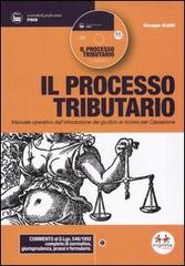 Il processo tributario. Manuale operativo dall'introduzione del giudizio al ricorso per Cassazione. Con CD-ROM di Giuseppe Aliano edito da Experta