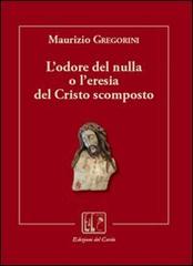 L' odore del nulla di Maurizio Gregorini edito da Edizioni del Cardo