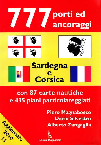 777 porti ed ancoraggi. Sardegna e Corsica di Piero Magnabosco, Dario Silvestro, Alberto Zangaglia edito da Magnamare