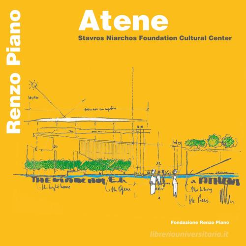 Atene. Stavros niarchos foundation cultural center. Renzo Piano. Ediz. inglese e greca edito da Fondazione Renzo Piano