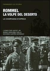 Rommel la volpe del deserto di Emil Krieg edito da Gherardo Casini Editore