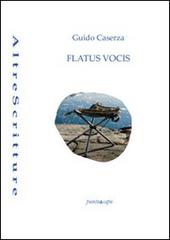 Flatus vocis di Guido Caserza edito da Puntoacapo