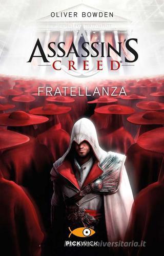 Assassin's Creed. Fratellanza di Oliver Bowden edito da Sperling & Kupfer