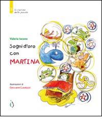 Sogni d'oro con Martina di Martina Iacono, Giovanni Caviezel edito da Euno Edizioni