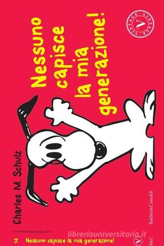 Nessuno capisce la mia generazione! di Charles M. Schulz edito da Baldini & Castoldi