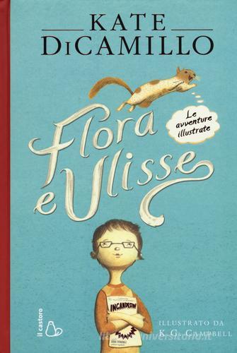 Flora e Ulisse. Le avventure illustrate di Kate DiCamillo edito da Il Castoro