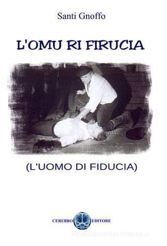 Libro L'omu ri firucia (L'uomo di fiducia) di Santi Gnoffo di Cerebro