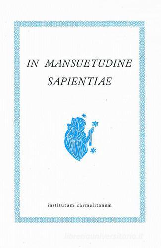 In mansuetudine sapientiae: miscellanea in honor of Bartolomé Maria Xiberta edito da Edizioni Carmelitane