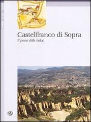 Castelfranco di Sopra. Il paese delle balze di Carlo Fabbri, Paola Francioni edito da Aska Edizioni