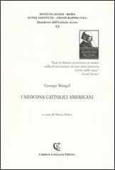 I neocons cattolici americani di George Weigel edito da Calabria Letteraria