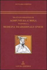 Trattato didattico di agopuntura e moxa secondo la medicina tradizionale cinese di Gennaro Serpico edito da Satura
