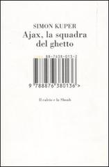 Ajax, la squadra del ghetto. Il calcio e la Shoah. Ediz. illustrata di Simon Kuper edito da I Libri di Isbn/Guidemoizzi