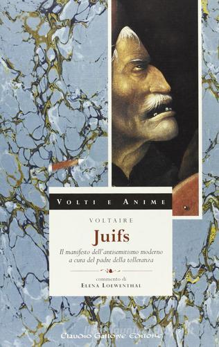 Juifs. Il manifesto dell'antisemitismo moderno a cura del padre della tolleranza