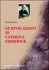 Le rivelazioni di Caterina Emmerick edito da Cantagalli