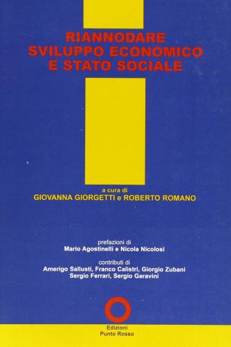 Riannodare sviluppo economico e Stato sociale edito da Edizioni Punto Rosso