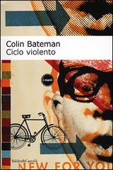 Ciclo violento di Colin Bateman edito da Dalai Editore